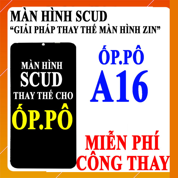 Màn hình Scud cho Oppo A16